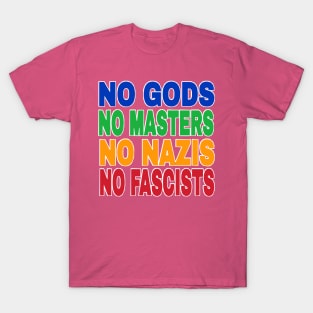 NO GODS NO MASTERS NO NAZIS NO FASCISTS - Front T-Shirt